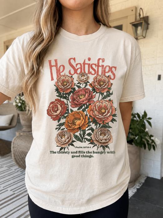 He Satisfies the Thirsty Comfort Colors Tee, Psalm 107:8 9 Floral Scripture Graphic T-shirt, Botanical Bible Verse Top, Christian Women’s Graphic Tee, Scripture Inspired Apparel, Religious Gift Idea  