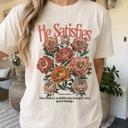  He Satisfies the Thirsty Comfort Colors Tee, Psalm 107:8 9 Floral Scripture Graphic T-shirt, Botanical Bible Verse Top, Christian Women’s Graphic Tee, Scripture Inspired Apparel, Religious Gift Idea  