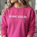  Do What Jesus Did Christian Sweatshirt, Faith Based Sweatshirt, Gildan Oversized Crewneck for Women, Inspirational Gift