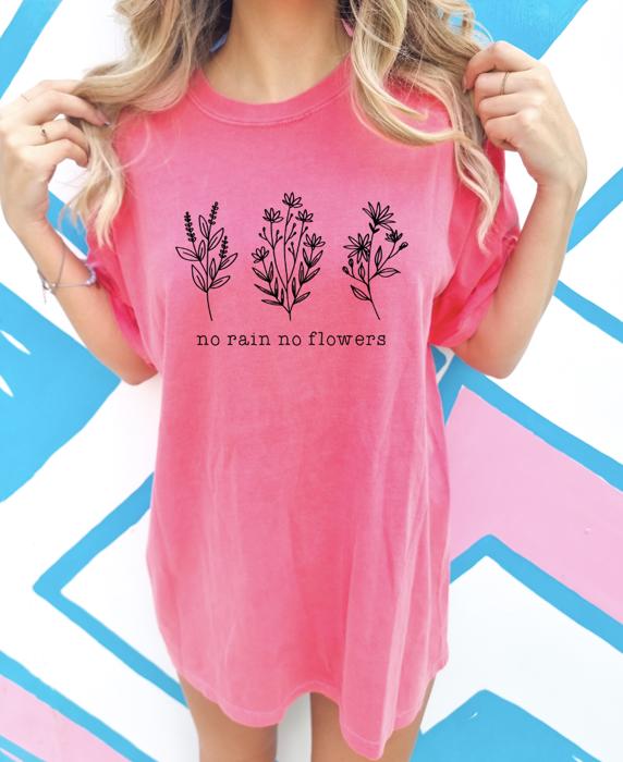 No Rain No Flowers Comfort Colors T-Shirt, Inspirational Tee, Motivational Shirt for Women, Spring Colors Graphic Tee