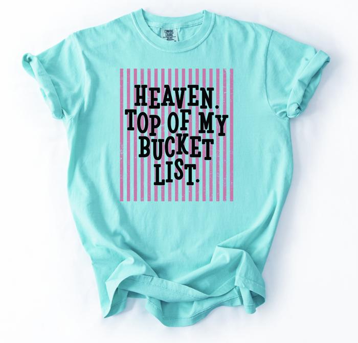 Heaven Top of My Bucket List Shirt, Christian Graphic Tee, Religious Gift for Her, Faith Shirt, Funny Christian Tee, Heaven Shirt, Bible Tee