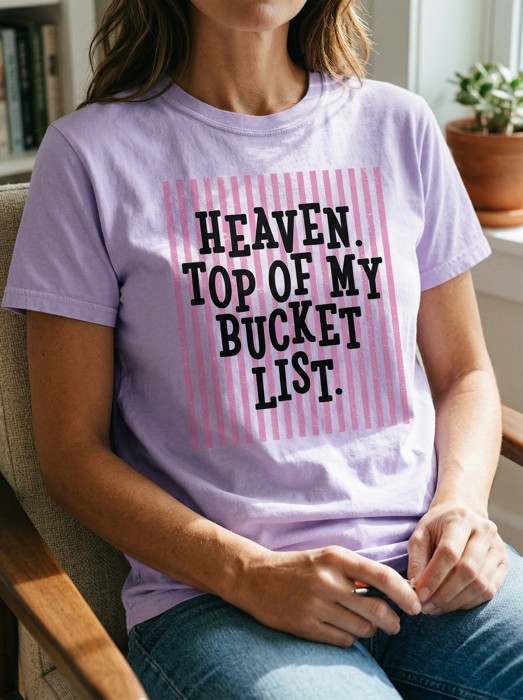 Heaven Top of My Bucket List Shirt, Christian Graphic Tee, Religious Gift for Her, Faith Shirt, Funny Christian Tee, Heaven Shirt, Bible Tee