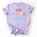  Oh Happy Day Graphic Tee, Positive Vibes Tee, Cute Gift for Her, Vibrant Women’s Shirt, Everyday Outfit, Bright and Cheerful Tee