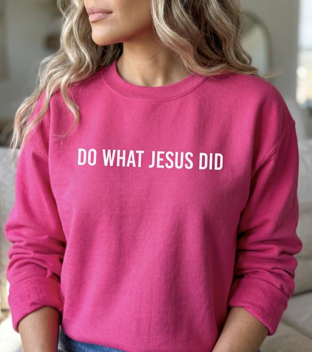 Do What Jesus Did Sweatshirt, Christian Crewneck for Women, Faith Based Sweatshirt, Religious Gift for Her, Inspirational Crewneck, Comfort Colors Style Sweatshirt, Bible Verse Sweater, Christ