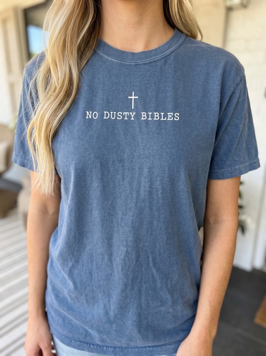 No Dusty Bibles Comfort Colors Tee, Christian Graphic Shirt, Faith Inspired Apparel, Church Outfit, Bible Study Shirt, Christian Gift For Her, Religious Tee, Worship Shirt