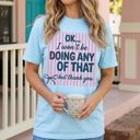  Ok I Won’t Be Doing Any Of That But Thank You Striped Graphic Tee, Funny Saying Shirt for Women, Sassy Quote Tee, Cute Casual Outfit, Comfort Colors Style Tee, Gift for Her, Women's Clothing