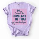  Ok I Won’t Be Doing Any Of That But Thank You Striped Graphic Tee, Funny Saying Shirt for Women, Sassy Quote Tee, Cute Casual Outfit, Comfort Colors Style Tee, Gift for Her, Women's Clothing