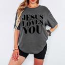  Jesus Loves You Graphic Tee, Christian T-Shirt for Women, Faith-Based Shirt with Bold Typography, Inspirational Graphic Tee, Church Christian Apparel