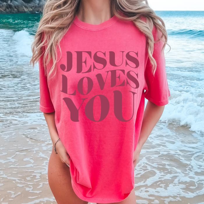 Jesus Loves You Graphic Tee, Christian T-Shirt for Women, Faith-Based Shirt with Bold Typography, Inspirational Graphic Tee, Church Christian Apparel