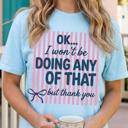  Ok I Won’t Be Doing Any Of That But Thank You Striped Graphic Tee, Funny Saying Shirt for Women, Sassy Quote Tee, Cute Casual Outfit, Comfort Colors Style Tee, Gift for Her, Women's Clothing