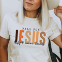  Fall For Jesus Graphic Tee, Bella Canvas Shirt, Fall Tee