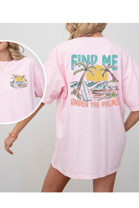 Find Me Under The Palms Oversized Tee, Comfort Color Brand Tee