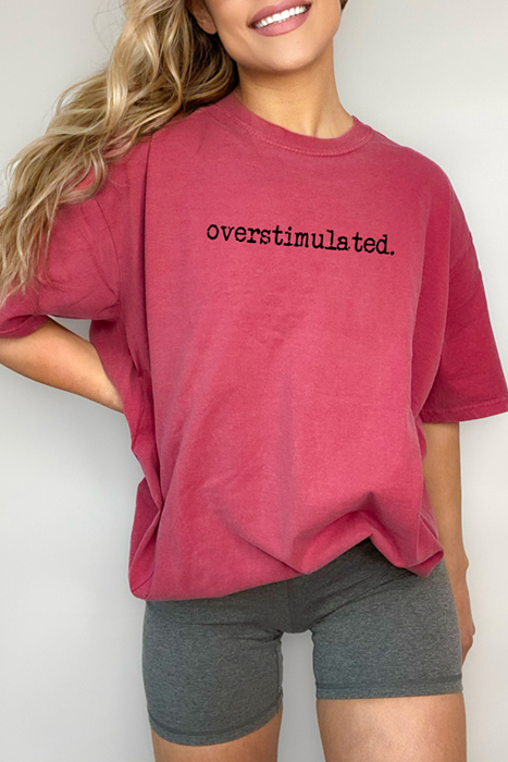 Overstimulated Color Comfort Tee, Oversized Fit, Funny Shirt