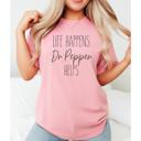  Life Happens Coffee Helps Graphic Tee, Comfort Color Shirt