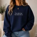  The Older I Get The Heller The No Sweatshirt, Funny Embroidered Crewneck