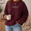  The Older I Get The Heller The No Sweatshirt, Funny Embroidered Crewneck