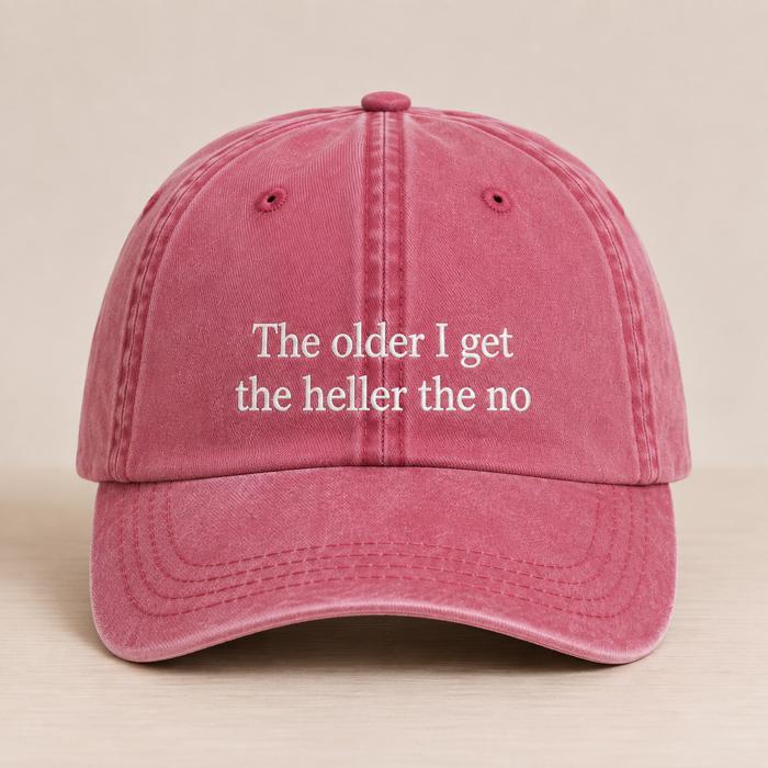 The Older I Get The Heller The No Hat, Embroidered Funny Hat, Vintage Dad Cap