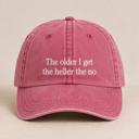  The Older I Get The Heller The No Hat, Embroidered Funny Hat, Vintage Dad Cap