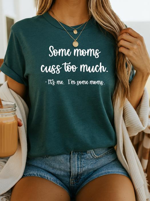 Some Moms Cuss Graphic Tee