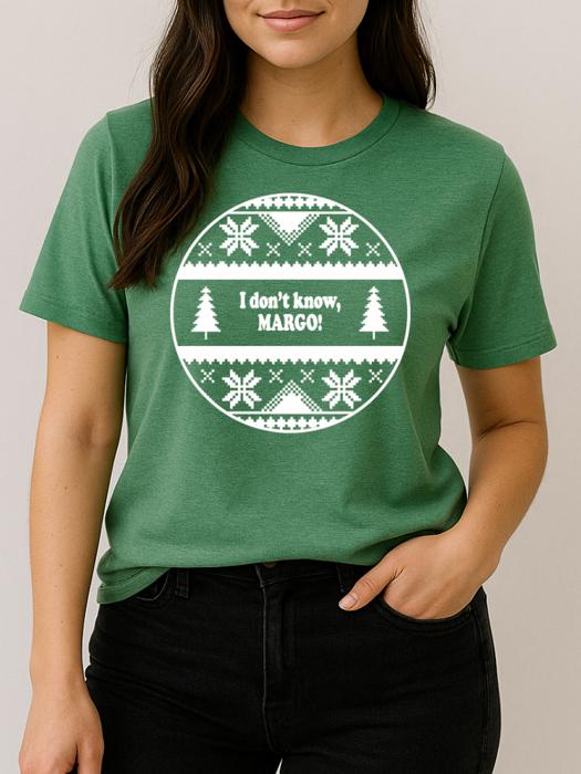 I don't Know Margo Graphic Tee, Christmas Tee, Couples Tee