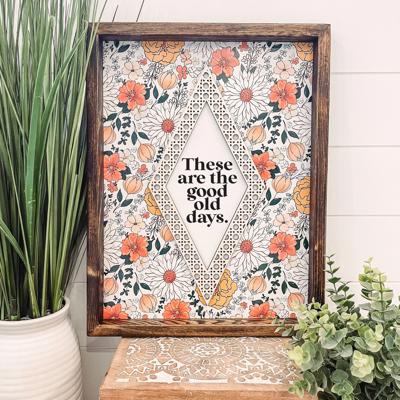 These are the Good Old Days Wooden Framed Sign2, Unique Wall Decor, Rattan Wall Hanging, Quote Sign, Floral Home Decor, Inspirational Quote