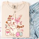  Cute Retro Easter Shirt- But Did You Dye?
