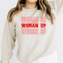  Woman Up Sweatshirt